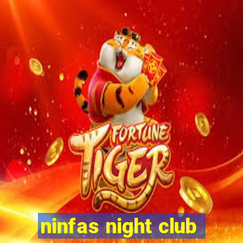 ninfas night club